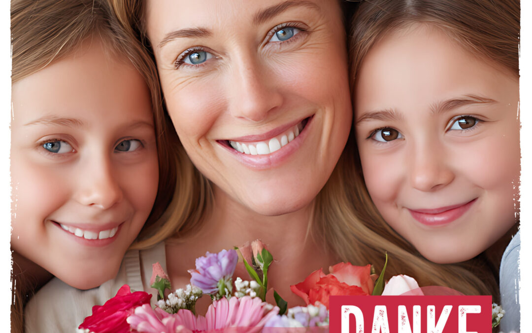 Danke Mama – Am 10. Mai ist Muttertag!